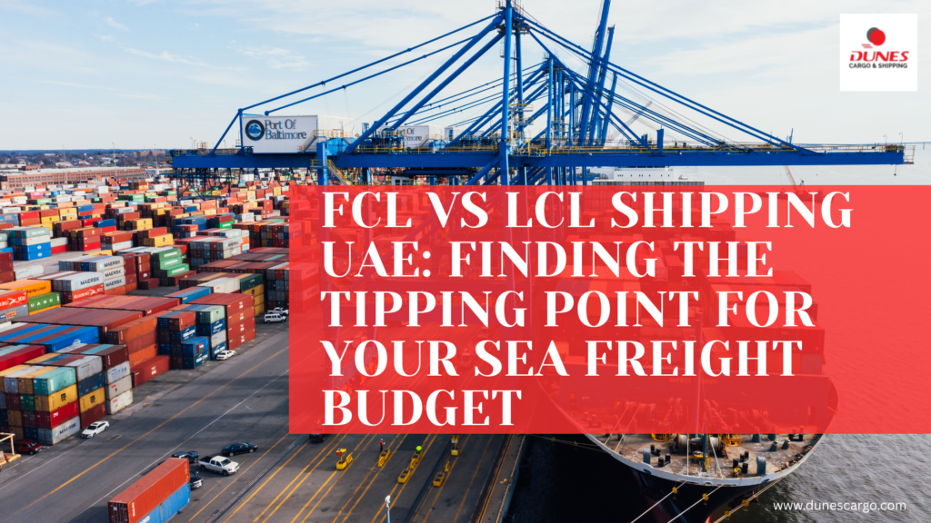 FCL vs LCL Shipping UAE